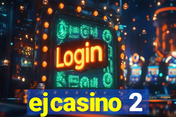 ejcasino 2